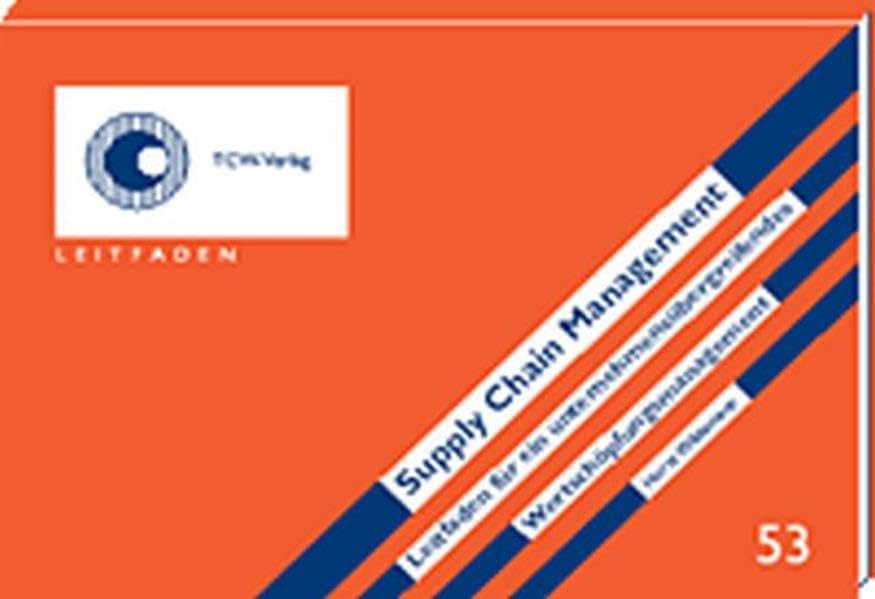 Supply Chain Management: Leitfaden für unternehmensübergreifendes Wertschöpfungsmanagement Law