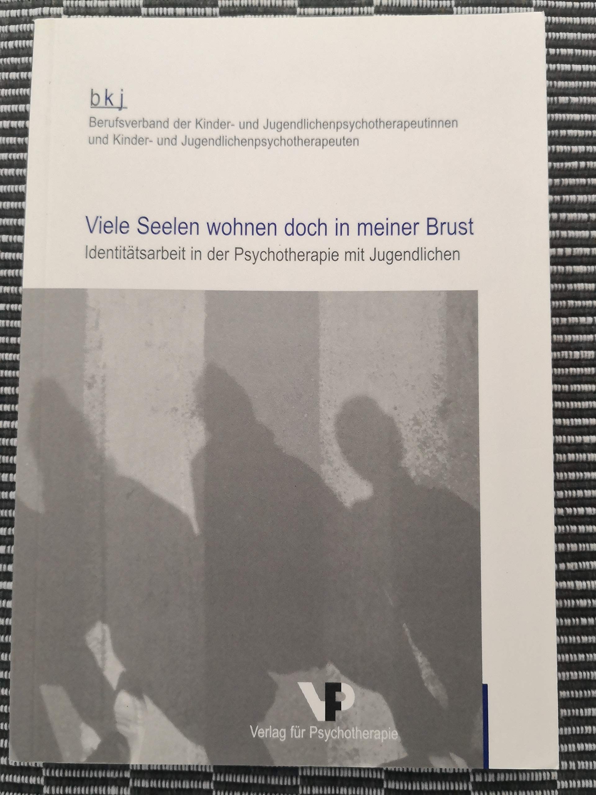Viele Seelen wohnen doch in meiner Brust - Identitätsarbeit in der Psychotherapie mit Jugendlichen Books
