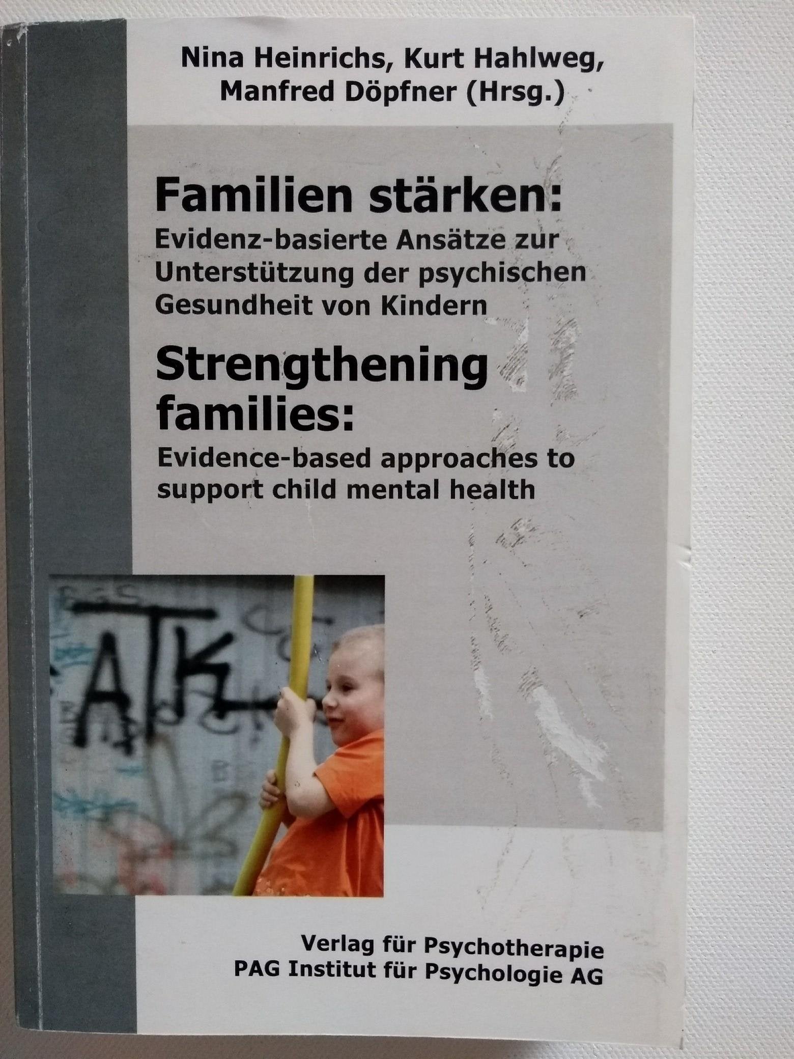 Familien stärken /Strengthening families: Evidenz-basierte Ansätze zur Unterstützung der psychischen Gesundheit von Kindern Evidence-based approaches to support child mental health Books