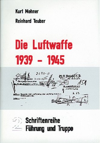 Die deutsche Luftwaffe 1939-1945 (Führung und Truppe Band 2) German history