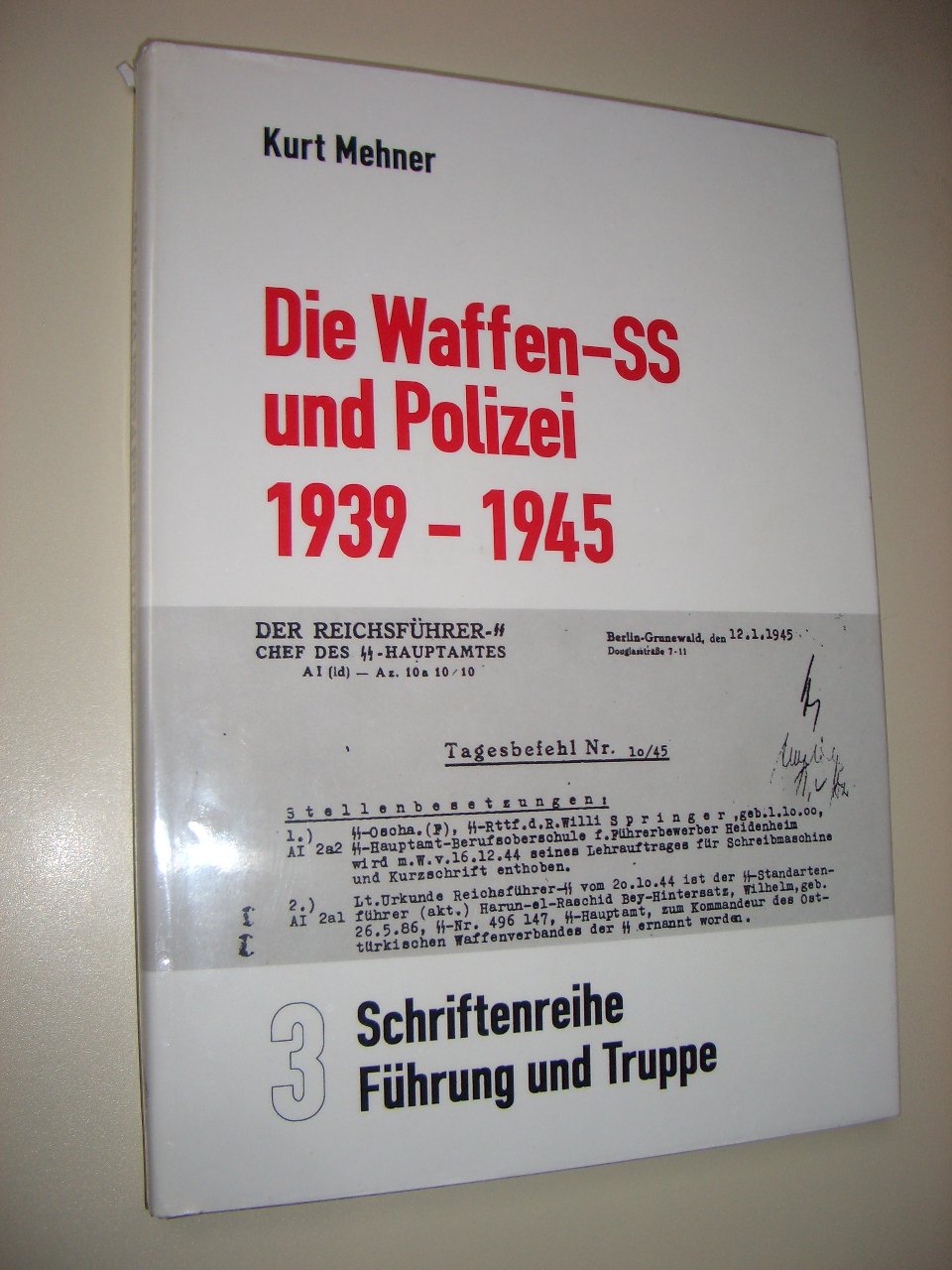 Die Waffen-SS und Polizei 1939-1945 (Reihe Führung und Truppe Band 3) Politics & History