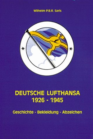 Deutsche Lufthansa 1926-1945. Geschichte, Bekleidung, Abzeichen. Business & Technology