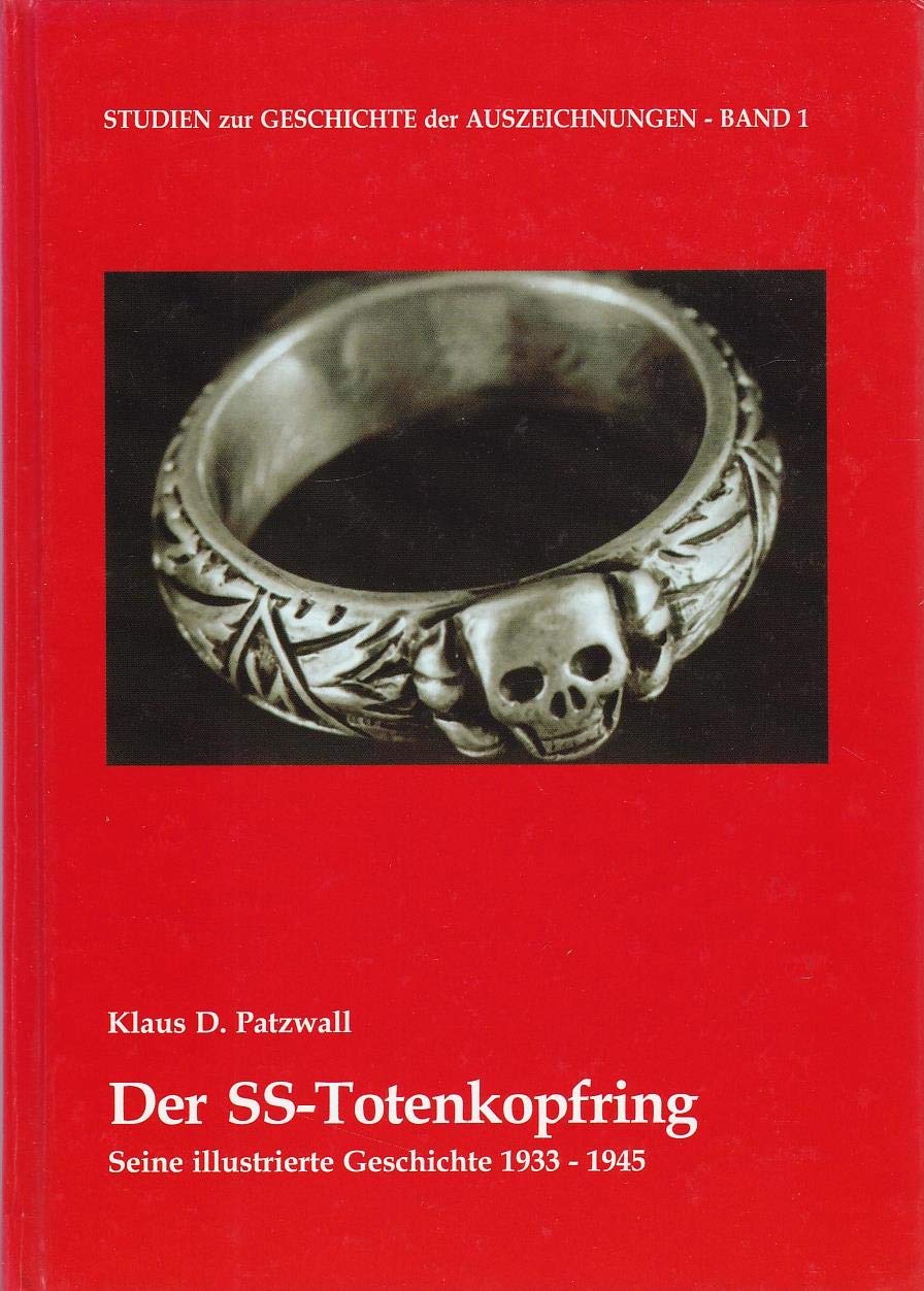 Der SS-Totenkopfring. Seine Illustrierte Geschichte 1933 1945. (Livre en allemand) book
