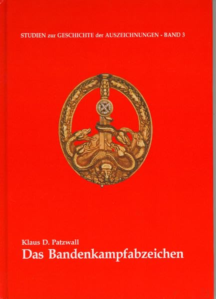 Das Bandenkampfabzeichen 1944-1945 (Studien zur Geschichte der Auszeichnungen) Politics & History