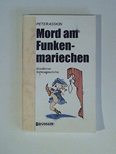 Mord am Funkenmariechen. Eine Bonner Kriminalgeschichte Books