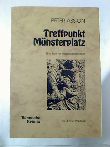 Treffpunkt Münsterplatz. Eine Bonner Kriminalgeschichte Books