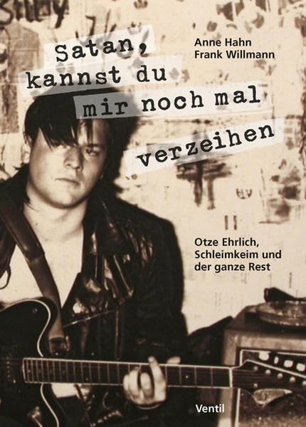 Satan, kannst du mir noch mal verzeihen: Otze Ehrlich, Schleimkeim und der ganze Rest Art & Literature