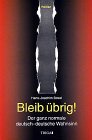 Bleib übrig!: Der ganz normale deutsch-deutsche Wahnsinn. Roman Fiction