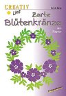 Zarte Blütenkränze aus Papier: Mit 2 Vorlagenbogen Hobbies & Crafts