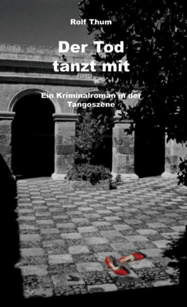 Der Tod tanzt mit: Ein Kriminalroman in der Tangoszene Contemporary literature