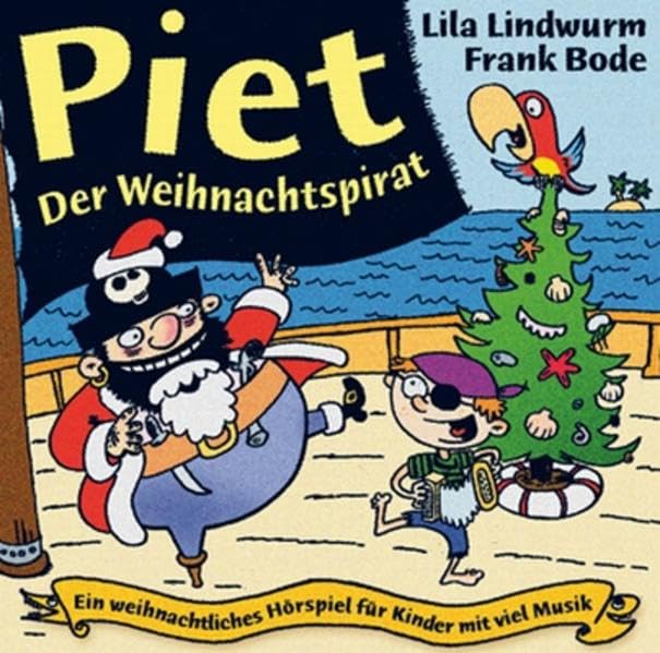 Lila Lindwurm / Frank Bode – Piet, der Weihnachtspirat: Ein weihnachtliches Hörspiel für Kinder mit viel Musik Non-fiction books for kids