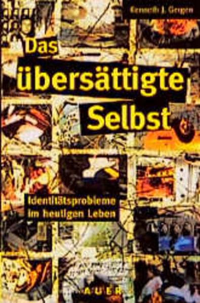 Das übersättigte Selbst. Identitätsprobleme im heutigen Leben. Psychology