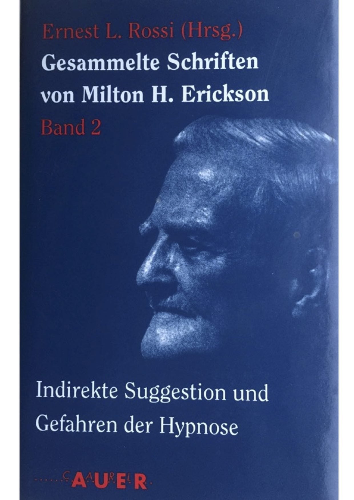 Gesammelte Schriften, Bd. 2: Indirekte Suggestion und Gefahren der Hypnose Psychology