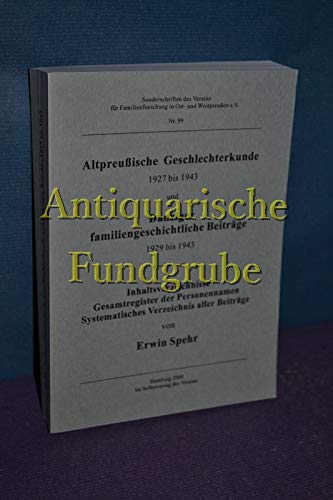 Altpreussische Geschlechterkunde 1927 bis 1943 und Danziger familiengeschichtliche Beiträge 1929 bis 1943: Inhaltsverzeichnisse. Gesamtregister der ... in Ost- und Westpreussen e.V.) Politics & History
