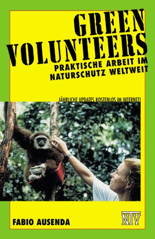 Green Volunteers: Praktische Arbeit im Naturschutz Weltweit Natural Sciences