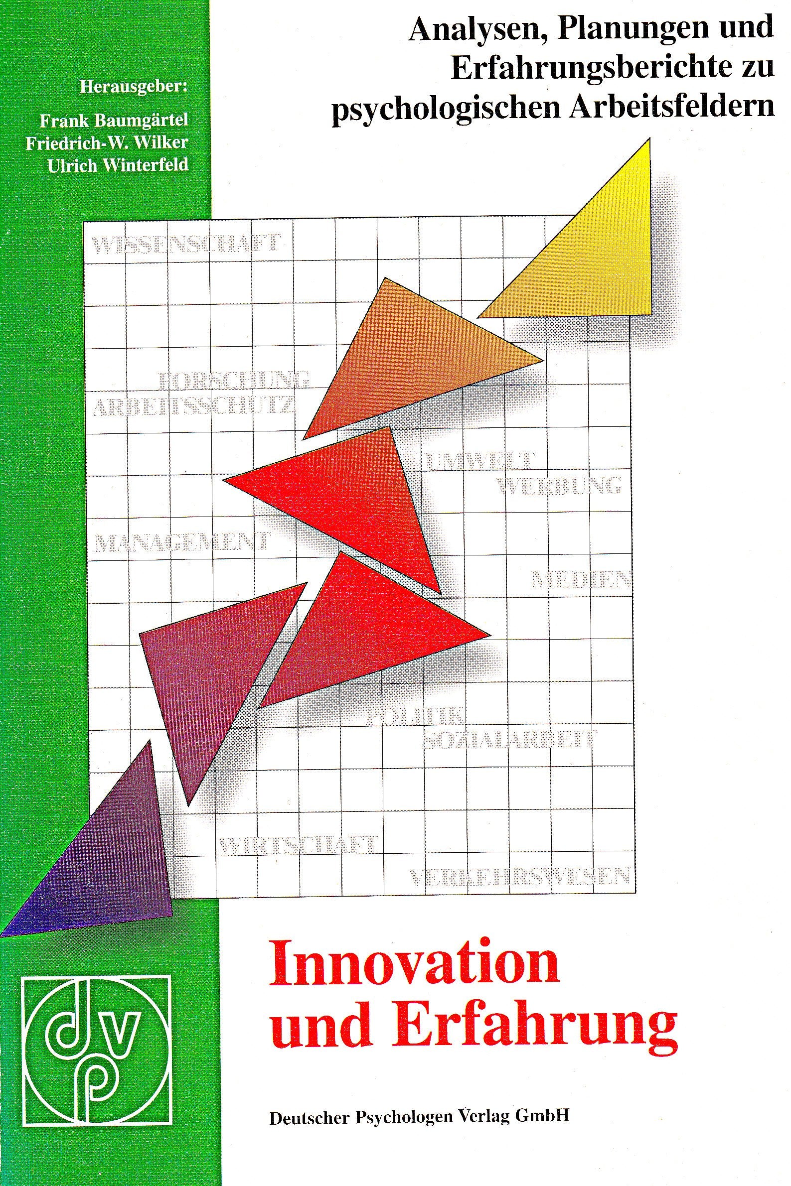 Innovation und Erfahrung: Analysen, Planungen und Erfahrungsberichte zu psychologischen Arbeitsfeldern Psychology