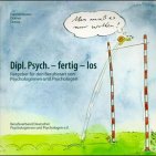 Dipl. Psych. - fertig - los: Ratgeber für den Berufsstart für Psychologinnen und Psychologen Business, Finance & Career