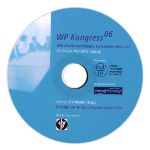 WP Kongress '06, 1 CD-ROM: Wirtschaftspsychologie: Netzwerke verbinden. Beiträge zur Wirtschaftspsychologie 2006. 22. bis 24. Mai 2006 Leipzig Other software
