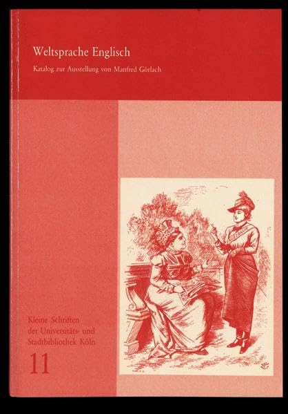 Weltsprache Englisch: Katalog zur Ausstellung von Manfreg Görlach (Kleine Schriften der Universitäts- und Stadtbibliothek Köln) Natural Sciences