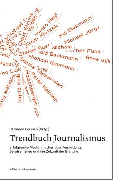 Trendbuch Journalismus. Erfolgreiche Medienmacher über Ausbildung, Berufseinstieg und die Zukunft der Branche Law
