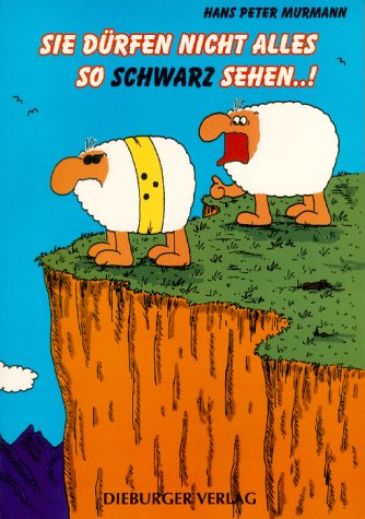 Sie dürfen nicht alles so schwarz sehen Cartoons