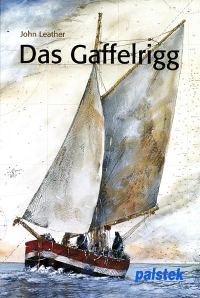 Das Gaffelrigg: Geschichte - Technik - Schiffstypen Reference Books