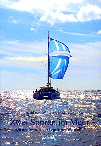 Zwei Spuren im Meer: Mit der Destiny unter Segeln um die Welt Leisure, Home & Garden