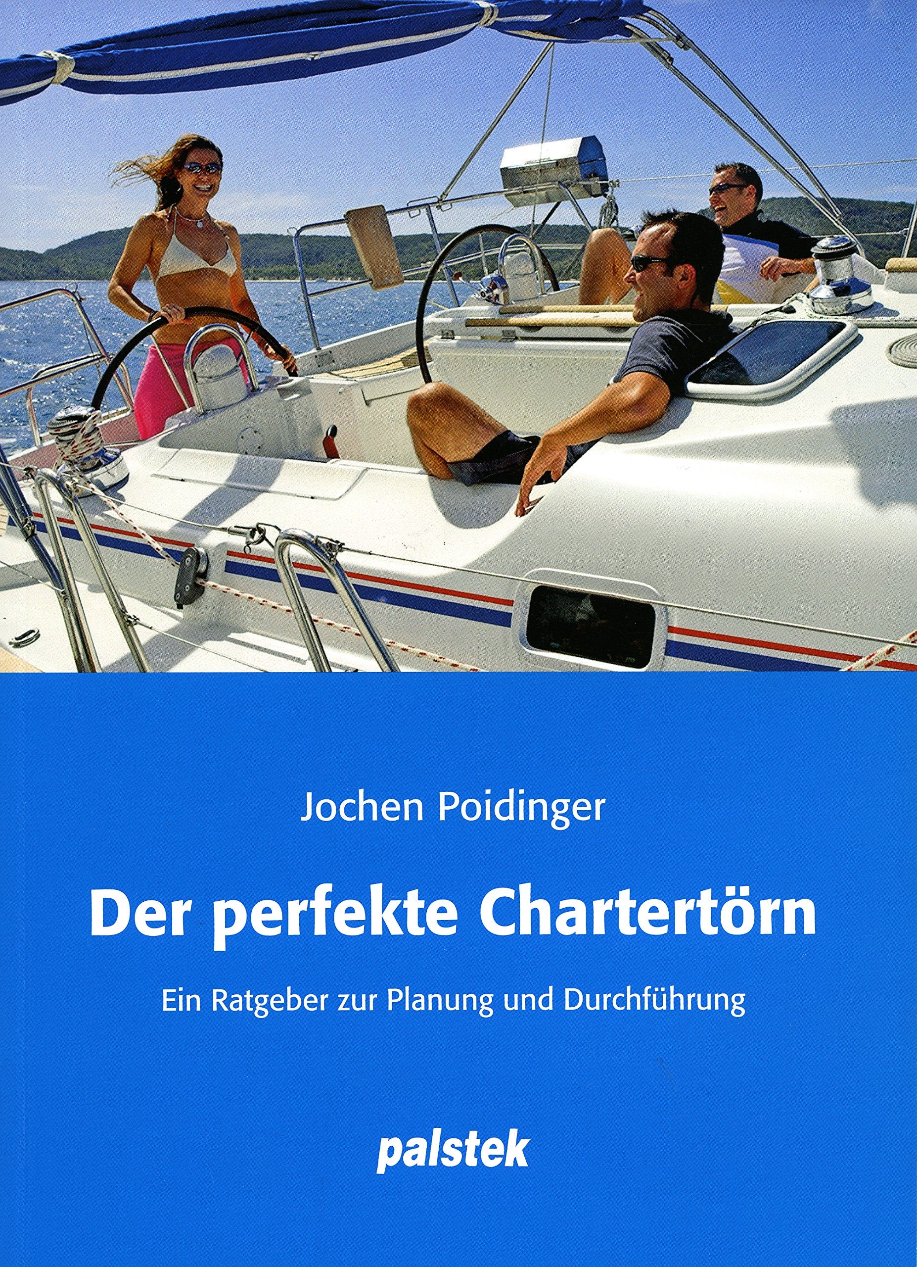 Der perfekte Chartertörn: Ein Ratgeber zur Planung und Durchführung - Dr. Steenbuck, Michael book
