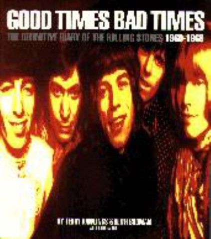 Good Times Bad Times - The definitive Diary of the Rolling Stones 1960-1969 Film, Art & Culture