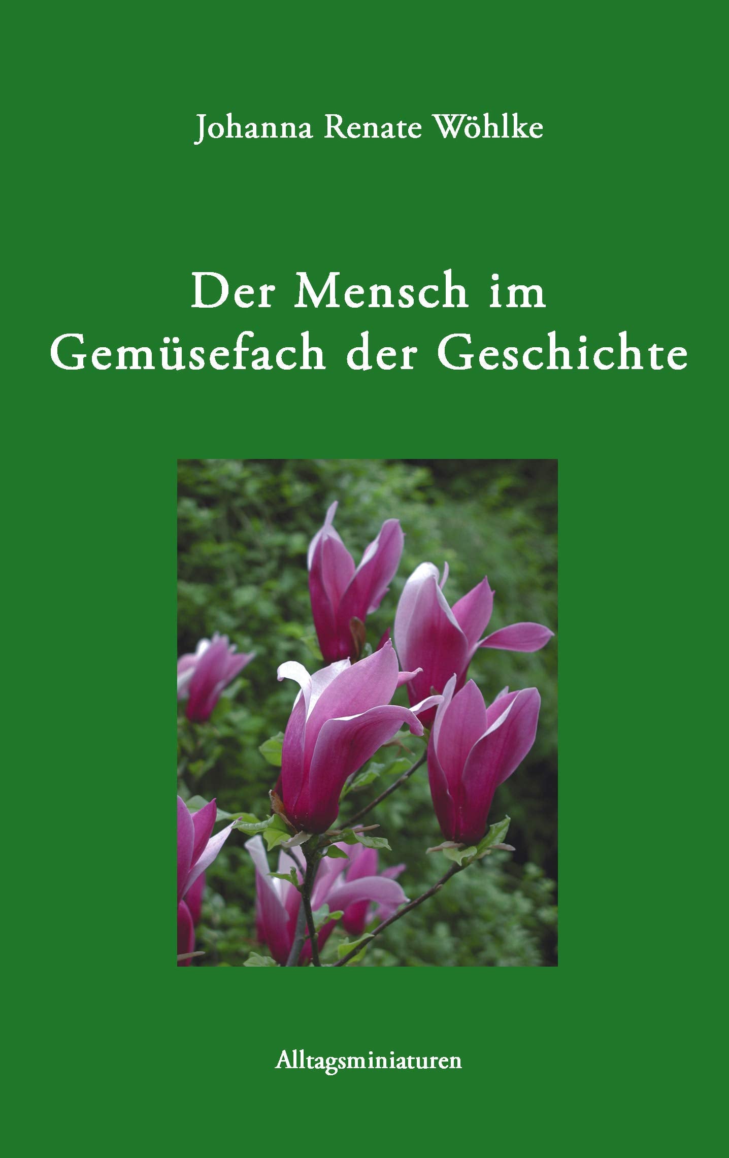 Der Mensch im Gemüsefach der Geschichte: Alltagsminiaturen Contemporary literature