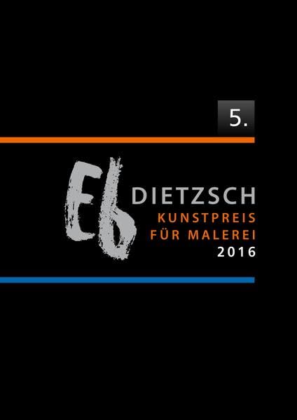 5. Eb-Dietzsch-Kunstpreis für Malerei 2016 Books