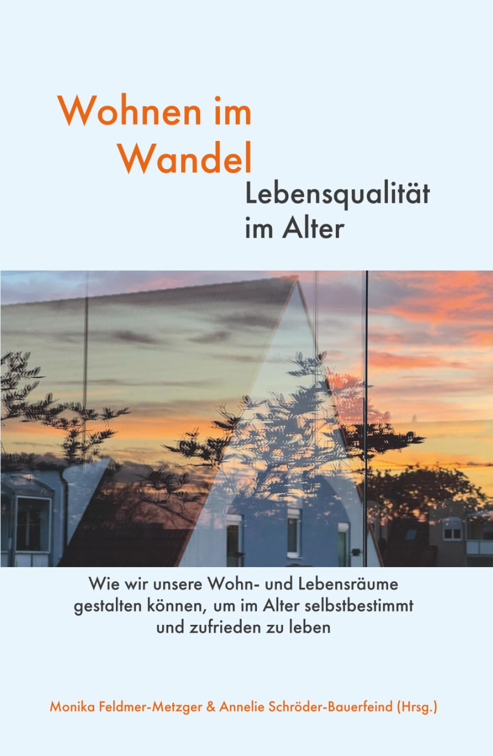 Wohnen im Wandel - Lebensqualität im Alter: Wie wir unsere Wohn- und Lebensräume gestalten können, um im Alter selbstbestimmt und zufrieden zu leben Architecture
