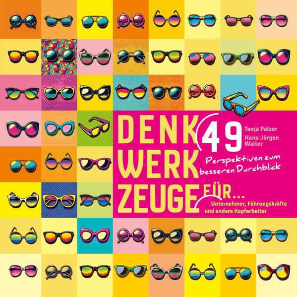 Denkwerkzeuge: 49 Perspektiven zum besseren Durchblick Business, Finance & Career