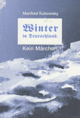 Winter in Deutschland. Kein Märchen: Die Freiheit ist eine teure Hure Poetry