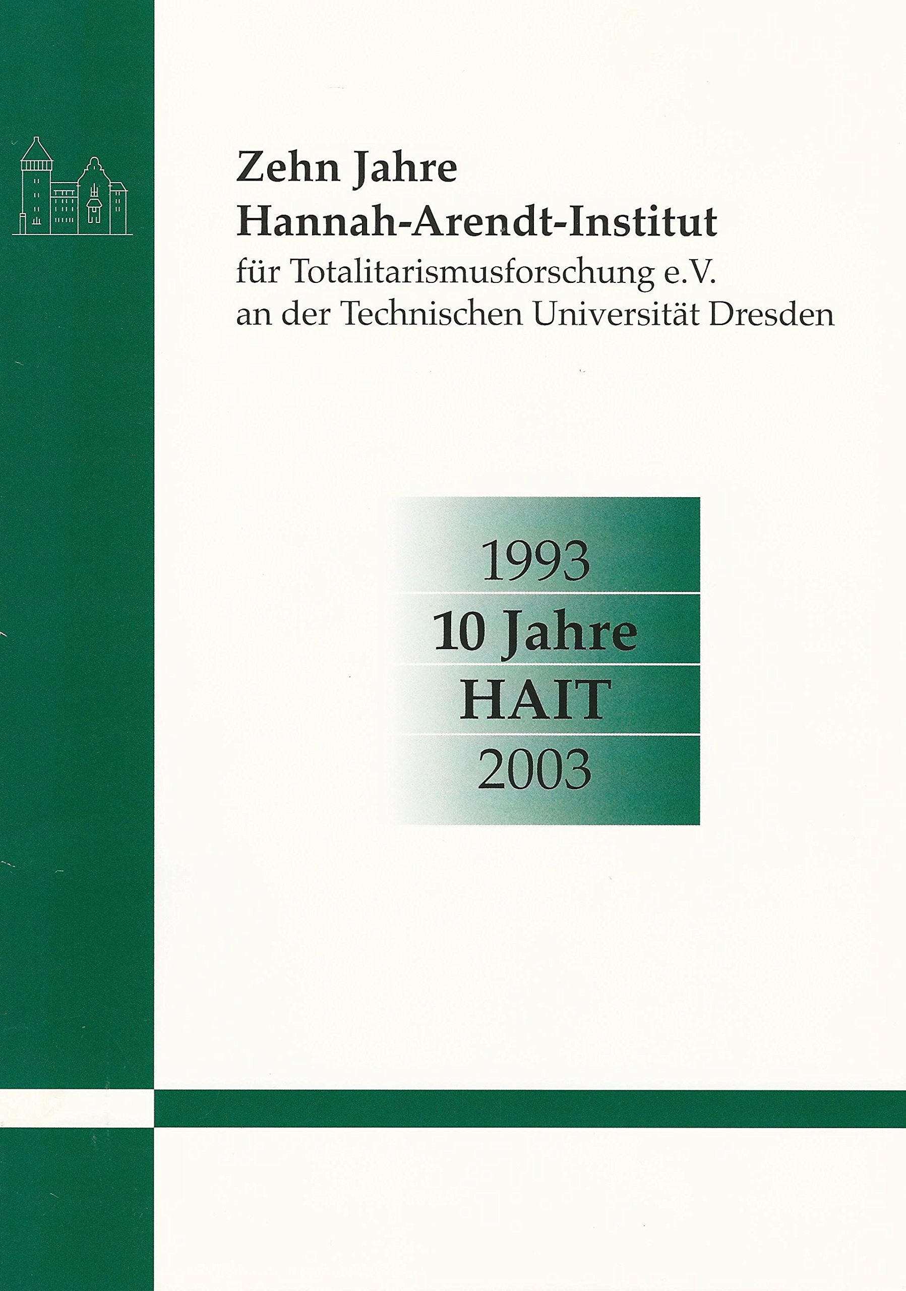 Zehn Jahre Hannah-Arendt-Institut für Totalitarismusforschung e.V. an der Technischen Universität Dresden Inspiring women