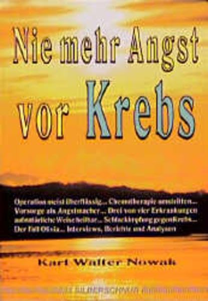 Nie mehr Angst vor Krebs: Unglaublich aber wahr! Health, Nutrition & Fitness