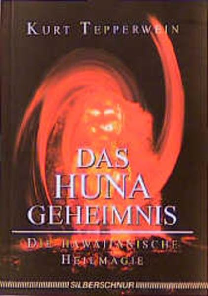 Huna Geheimnis: Die Hawaianische Heilmagie Religion & Esotericism