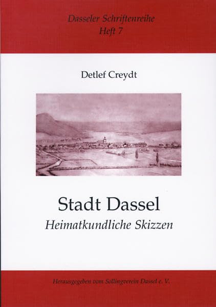 Stadt Dassel - Heimatkundliche Skizzen (Dasseler Schriftenreihe) Social Sciences