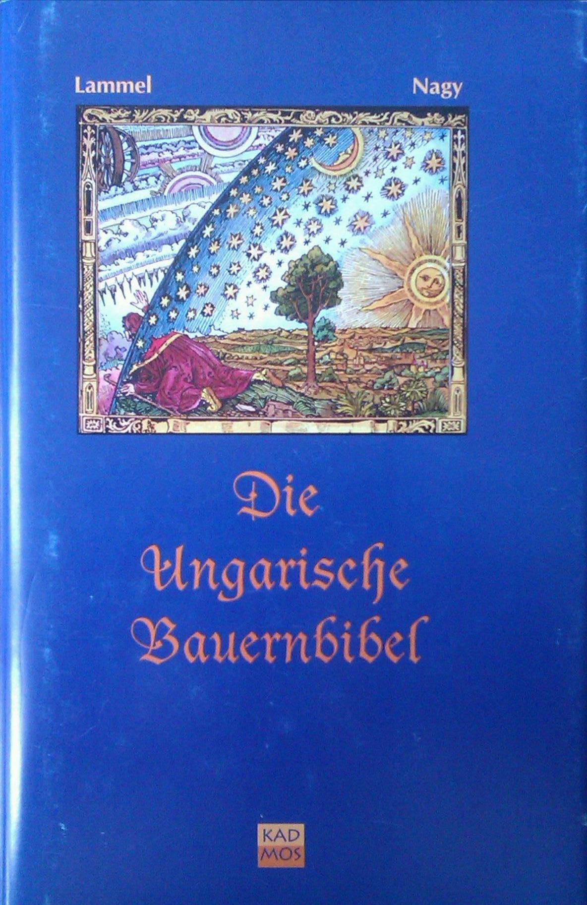 Die ungarische Bauernbibel: Wo Volkstümliches und Märchenhaftes auf die Bibel trifft: Wo Volkstümliches und Märchenhaftes auf die Bibel trifft. Nachw. v. Lutz Röhrich. Religion & Esotericism