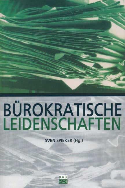 Bürokratische Leidenschaften: Kulturgeschichte im Archiv: Kultur- und Mediengeschichte im Archiv (Copyrights, Band 13) Reference Books
