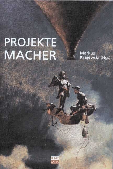 Projektemacher: Zur Produktion von Wissen in der Vorform des Scheiterns Law
