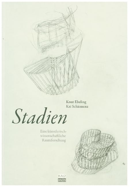 Stadien. Eine künstlerisch-wissenschaftliche Raumforschung: Eine künstlerisch-wissenschaftliche Raumforschung. Dtsch.-Engl. Architecture