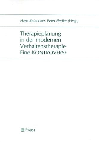 Therapieplanung in der modernen Verhaltenstherapie. Eine KONTROVERSE Psychology