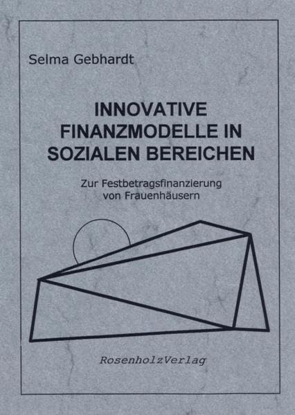 Innovative Finanzmodelle in sozialen Bereichen: Zur Festbetragsfinanzierung von Frauenhäusern Law