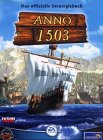 Anno 1503: Das offizielle Strategiebuch. Hrsg. v. Sunflowers Leisure & Fun