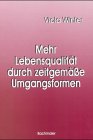 Mehr Lebensqualität durch zeitgemässe Umgangsformen book
