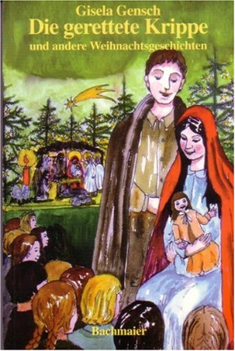 Die gerettete Krippe und andere Weihnachtsgeschichten book