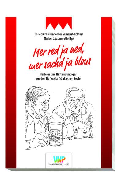 Mer red na ned, mer sachd ja blous: Heiteres und Hintergründiges aus den Tiefen der fränkischen Seelele Humour & Satire