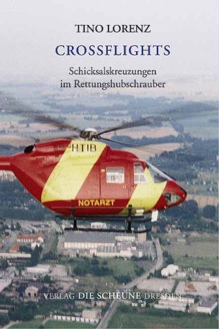 Crossflights. Schicksalskreuzungen im Rettungshubschrauber Books