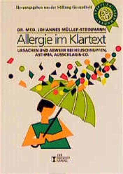 Allergie im Klartext: Ursachen und Abwehr bei Heuschnupfen, Asthma, Ausschlag & Co. (Serie Gesundheit) Medicine